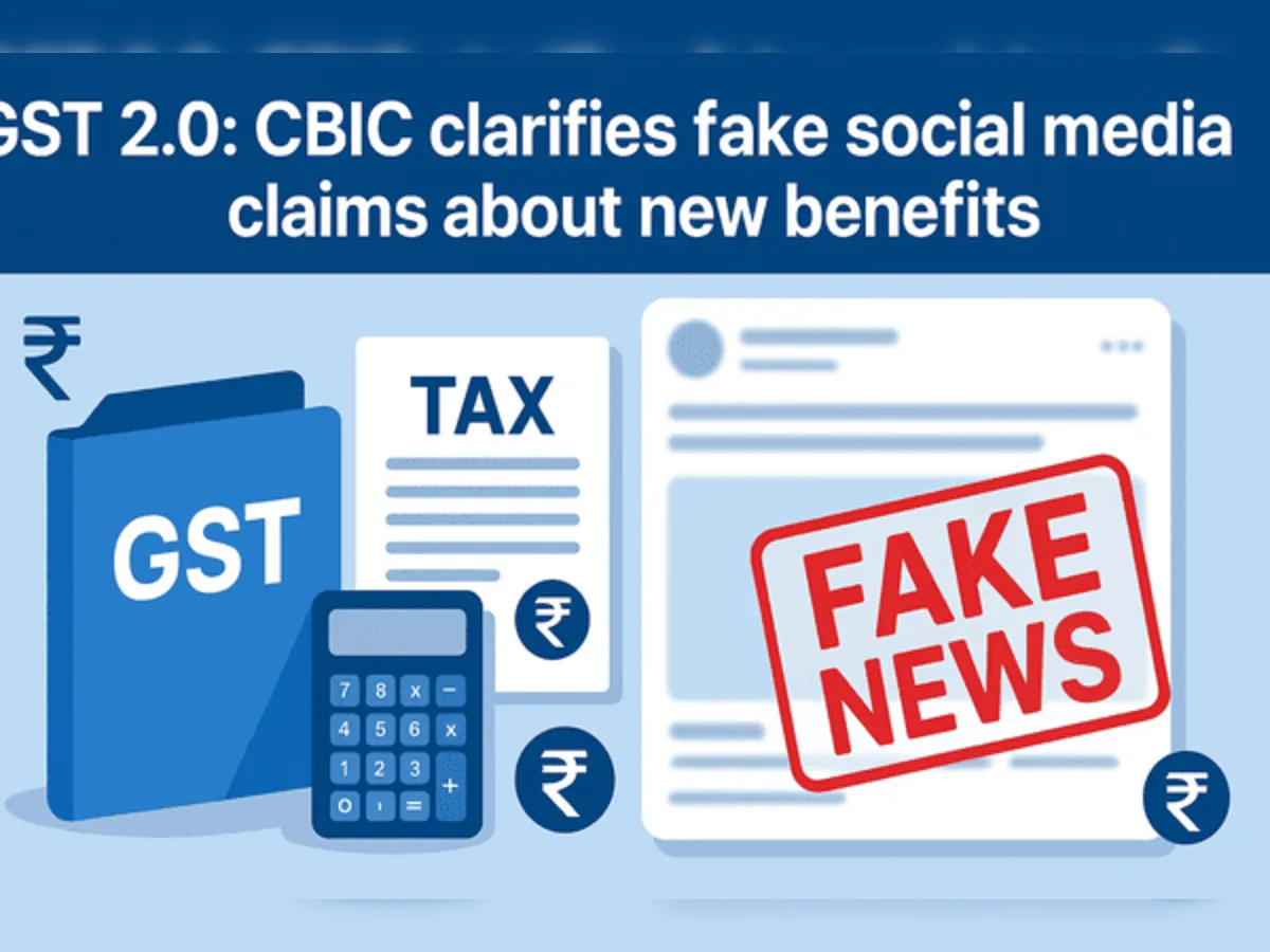 GST 2.0: CBIC clarifies social media claims about transition benefits under revised GST rules are false