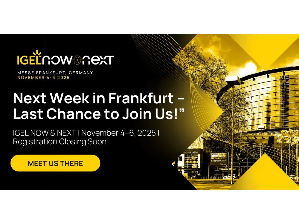 IGEL Now & Next 2025 Returns to Germany, Spotlighting Digital Sovereignty, Partner Innovation, and the Future of Secure, Adaptive Endpoint Transformation